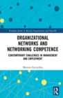 Organizational Networks and Networking Competence : Contemporary Challenges in Management and Employment - Book