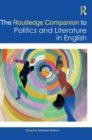 The Routledge Companion to Politics and Literature in English - Book