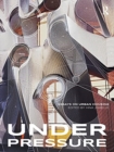 Under Pressure : Essays on Urban Housing - Book