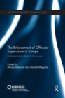 The Enforcement of Offender Supervision in Europe : Understanding Breach Processes - Book