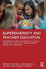 Superdiversity and Teacher Education : Supporting Teachers in Working with Culturally, Linguistically, and Racially Diverse Students, Families, and Communities - Book