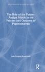 The Role of the Patient-Analyst Match in the Process and Outcome of Psychoanalysis - Book