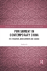 Punishment in Contemporary China : Its Evolution, Development and Change - Book