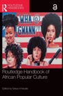 Routledge Handbook of African Popular Culture - Book