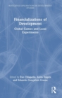 Financializations of Development : Global Games and Local Experiments - Book
