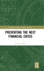 Preventing the Next Financial Crisis - Book