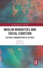 Muslim Minorities and Social Cohesion : Cultural Fragmentation in the West - Book