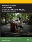 Anthology to accompany GATEWAYS TO UNDERSTANDING MUSIC - Book