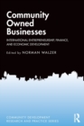 Community Owned Businesses : International Entrepreneurship, Finance, and Economic Development - Book