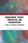 Management Theory, Innovation, and Organisation : A Model of Managerial Competencies - Book