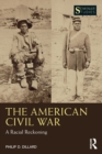 The American Civil War : A Racial Reckoning - Book