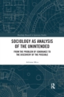 Sociology as Analysis of the Unintended : From the Problem of Ignorance to the Discovery of the Possible - Book