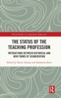 The Status of the Teaching Profession : Interactions Between Historical and New Forms of Segmentation - Book