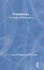 Dramatherapy : The Nature of Interruption - Book