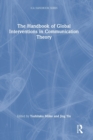 The Handbook of Global Interventions in Communication Theory - Book