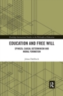 Education and Free Will : Spinoza, Causal Determinism and Moral Formation - Book