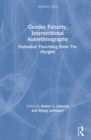 Gender Futurity, Intersectional Autoethnography : Embodied Theorizing from the Margins - Book