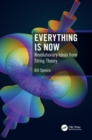 Everything is Now : Revolutionary Ideas from String Theory - Book