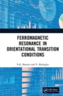 Ferromagnetic Resonance in Orientational Transition Conditions - Book