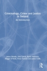 Criminology, Crime and Justice in Ireland : An Introduction - Book