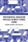 Preferential Education Policies in Multi-ethnic China : National Rhetoric, Local Realities - Book
