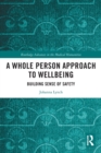 A Whole Person Approach to Wellbeing : Building Sense of Safety - Book