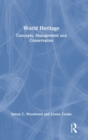 World Heritage : Concepts, Management and Conservation - Book