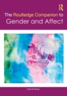 The Routledge Companion to Gender and Affect - Book