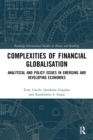 Complexities of Financial Globalisation : Analytical and Policy Issues in Emerging and Developing Economies - Book