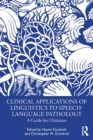 Clinical Applications of Linguistics to Speech-Language Pathology : A Guide for Clinicians - Book
