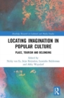 Locating Imagination in Popular Culture : Place, Tourism and Belonging - Book