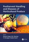 Postharvest Handling and Diseases of Horticultural Produce - Book