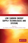 Low Carbon Energy Supply Technologies and Systems - Book