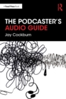 The Podcaster's Audio Guide - Book
