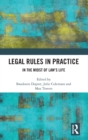 Legal Rules in Practice : In the Midst of Law’s Life - Book