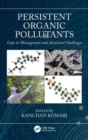 Persistent Organic Pollutants : Gaps in Management and Associated Challenges - Book