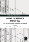 Journalism Research in Practice : Perspectives on Change, Challenges, and Solutions - Book