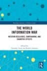 The World Information War : Western Resilience, Campaigning, and Cognitive Effects - Book