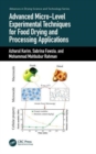 Advanced Micro-Level Experimental Techniques for Food Drying and Processing Applications - Book