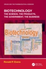 Biotechnology : the Science, the Products, the Government, the Business - Book