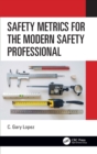 Safety Metrics for the Modern Safety Professional - Book