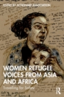 Women Refugee Voices from Asia and Africa : Travelling for Safety - Book