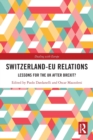 Switzerland-EU Relations : Lessons for the UK after Brexit? - Book