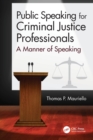 Public Speaking for Criminal Justice Professionals : A Manner of Speaking - Book