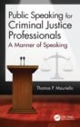 Public Speaking for Criminal Justice Professionals : A Manner of Speaking - Book