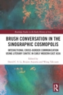 Brush Conversation in the Sinographic Cosmopolis : Interactional Cross-border Communication using Literary Sinitic in Early Modern East Asia - Book