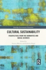Cultural Sustainability : Perspectives from the Humanities and Social Sciences - Book