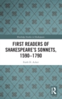 First Readers of Shakespeare’s Sonnets, 1590-1790 - Book