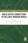 Anglo-Dutch Connections in the Early Modern World - Book