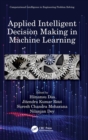 Applied Intelligent Decision Making in Machine Learning - Book